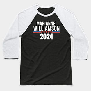 Marianne Williamson For President 2024 Baseball T-Shirt